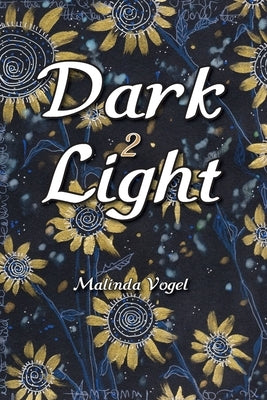 Dark 2 Light by Vogel, Malinda