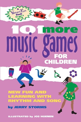 101 More Music Games for Children: More Fun and Learning with Rhythm and Song by Storms, Jerry