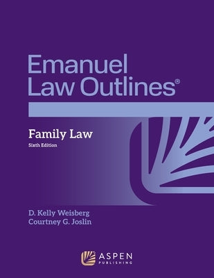 Emanuel Law Outlines for Family Law by Weisberg, D. Kelly