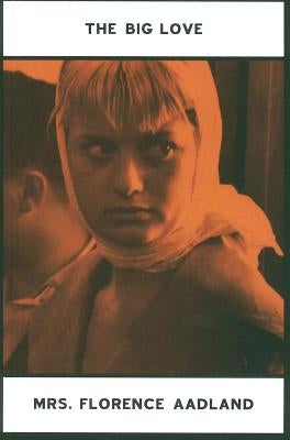 The Big Love by Aadland, Florence