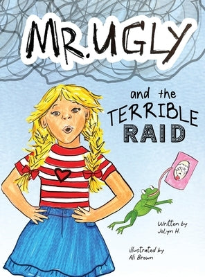 Mr. Ugly and the Terrible Raid by H, Jolyn