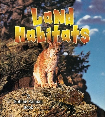 Land Habitats by Kalman, Bobbie