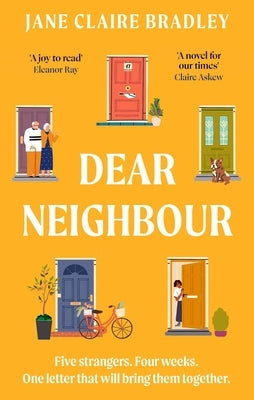 Dear Neighbour: A Moving, Inspirational Novel about Community, Family and the True Meaning of Home by Bradley, Jane Claire