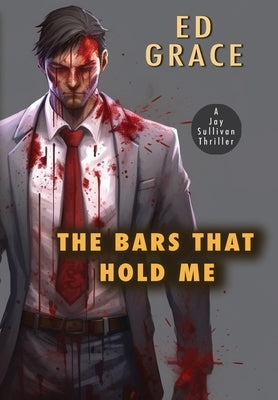 The Bars That Hold Me by Grace, Ed