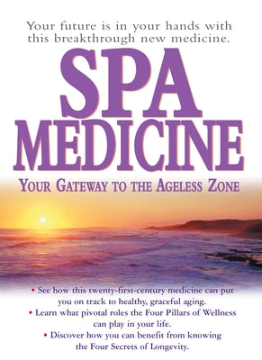 Spa Medicine: Your Gateway to the Ageless Zone by Simpson, Graham