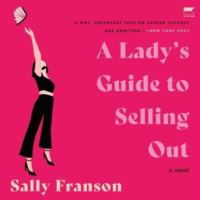 A Lady's Guide to Selling Out by Franson, Sally