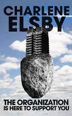 The Organization is Here to Support You by Elsby, Charlene