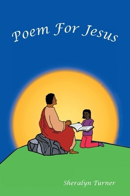 Poem For Jesus by Turner, Sheralyn