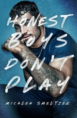 Honest Boys Don't Play by Smeltzer, Micalea