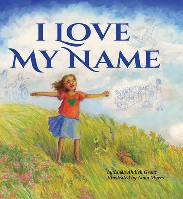 I Love My Name by Grant, Linda Ahdieh
