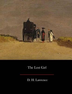 The Lost Girl by Lawrence, D. H.