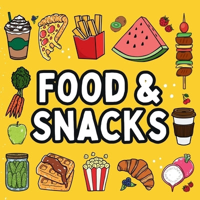Food and Snacks Coloring Book: Bold and Easy Designs for Both Seniors and Kids by Goleman, Noah