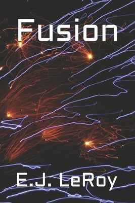 Fusion by Leroy, E. J.