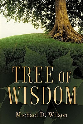 Tree of Wisdom by Wilson, Michael D.
