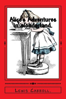 Alice's Adventures in Wonderland. by Carroll, Lewis