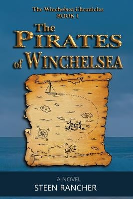 The Pirates of Winchelsea by Rancher, Steen "papa"