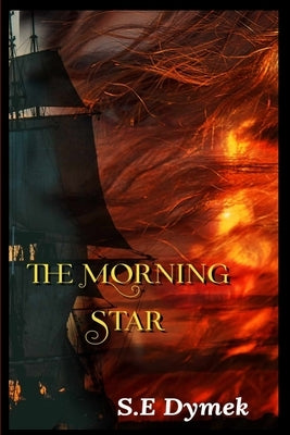 The Morning Star by Dymek, S. E.