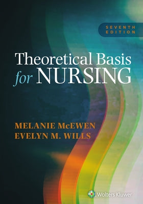 Theoretical Basis for Nursing by McEwen, Melanie