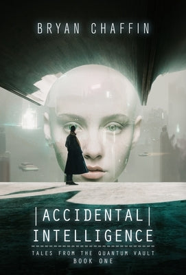 Accidental Intelligence by Chaffin, Bryan