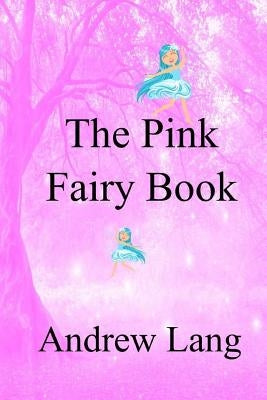 The Pink Fairy Book by Lang, Andrew