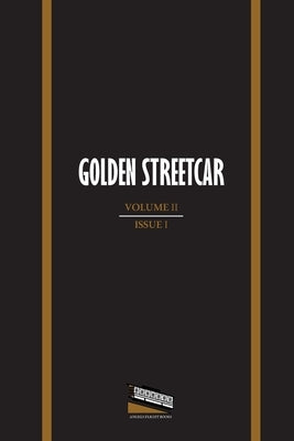 Golden Streetcar: Volume II, Issue I by Schwartz, Lloyd