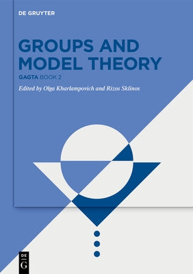 Groups and Model Theory: Gagta Book 2 by Kharlampovich, Olga