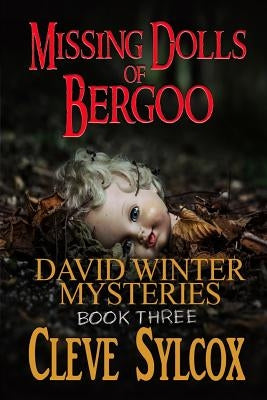 Missing Dolls of Bergoo: David Winter Mysteries - Book 3 by Cottingham, Blanche and Dave