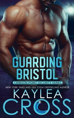Guarding Bristol by Cross, Kaylea