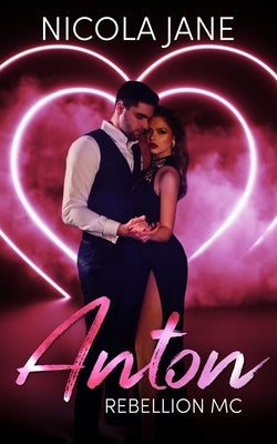 Anton: The Rebellion MC by Jane, Nicola