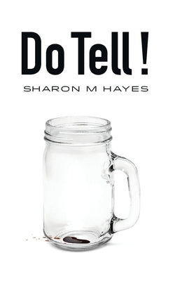 Do Tell!: Part humor. Part drama. Always entertaining! by Hayes, Sharon M.