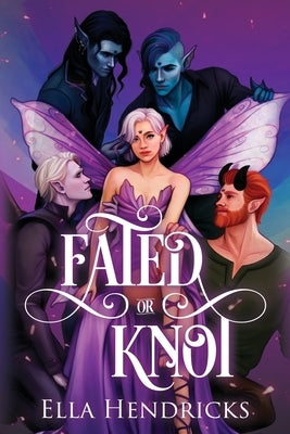 Fated or Knot: Alternate Cover Edition (UnseelieVerse: The Omega Masquerade) by Hendricks, Ella