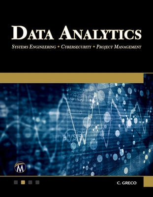 Data Analytics: Systems Engineering - Cybersecurity - Project Management by Greco, Christopher