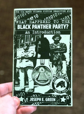 The CIA Makes Science Fiction Unexciting #10: What Happened to the Black Panther Party? by Biel, Joe