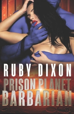Prison Planet Barbarian by Dixon, Ruby