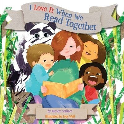 I Love It When We Read Together by Wallace, Karolyn