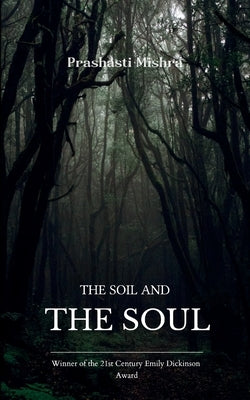The Soil and the Soul by Mishra, Prashasti