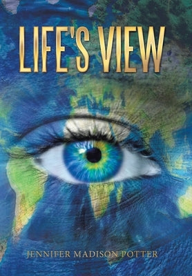 Life's View by Potter, Jennifer Madison