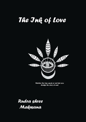The Ink of Love by Makwana, Rudrashree