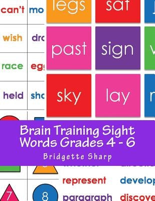 Brain Training Sight Words Grades 4 - 6: A Whole Brain Approach to Reading by Sharp, Bridgette
