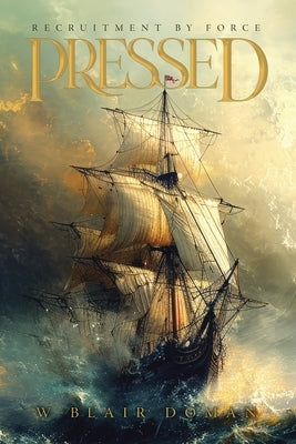 Pressed: Recruitment by Force by Doman, W. Blair