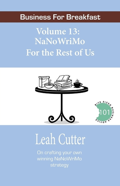 NaNoWriMo For the Rest of Us by Cutter, Leah