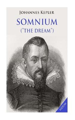 Somnium ("The Dream"): Posthumous Work on Lunar Astronomy by Kepler, Johannes