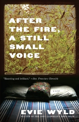 After the Fire, a Still Small Voice by Wyld, Evie