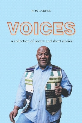 Voices: a collection of poetry and short stories by Carter, Ron