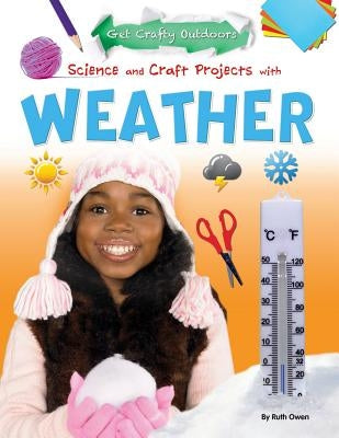Science and Craft Projects with Weather by Owen, Ruth