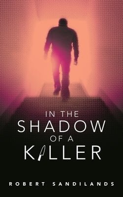 In the Shadow of a Killer by Sandilands, Robert
