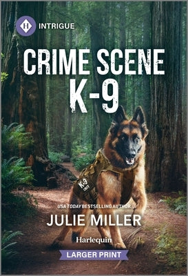 Crime Scene K-9 by Miller, Julie