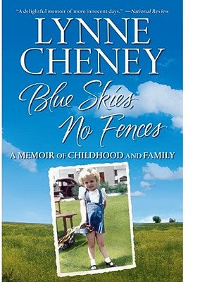 Blue Skies, No Fences: A Memoir of Childhood and Family by Cheney, Lynne