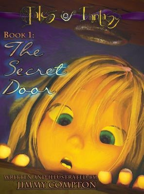 The Secret Door: Tales of Fantasy: Book One by Compton, Jimmy