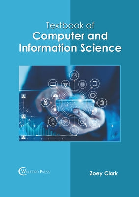 Textbook of Computer and Information Science by Clark, Zoey